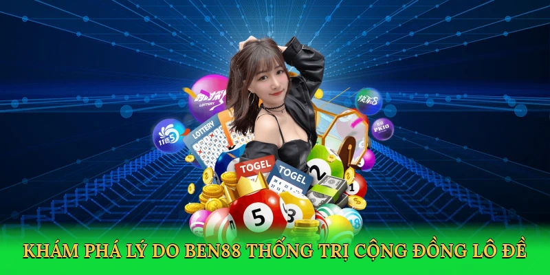 Khám phá lý do Ben88 thống trị cộng đồng lô đề