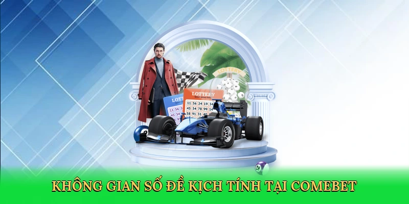 Không gian số đề kịch tính tại Comebet
