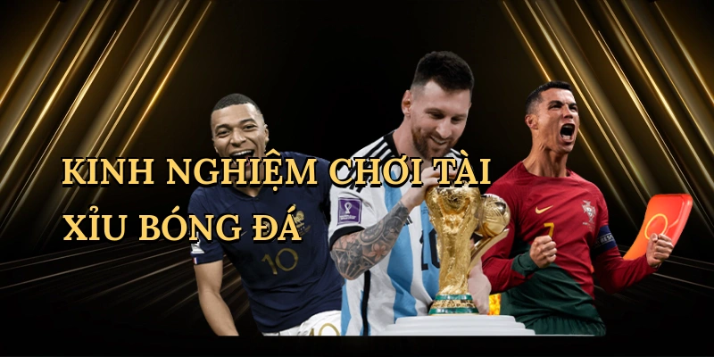 kinh-nghiem-choi-tai-xiu-bong-da-1
