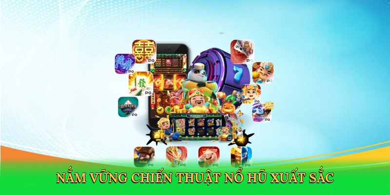 Nắm vững chiến thuật nổ hũ xuất sắc