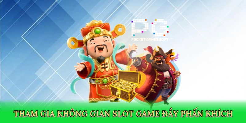 tham-gia-khong-gian-slot-game-day-phan-khich-3
