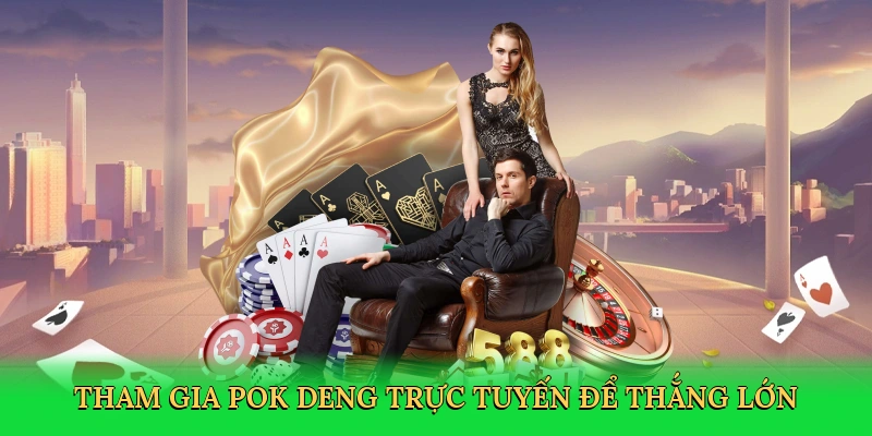 tham-gia-pok-deng-truc-tuyen-de-thang-lon-3