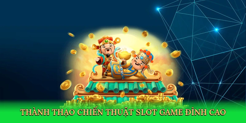 thanh-thao-chien-thuat-slot-game-dinh-cao-4