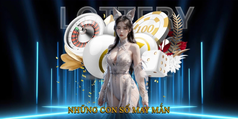 Những con số may mắn