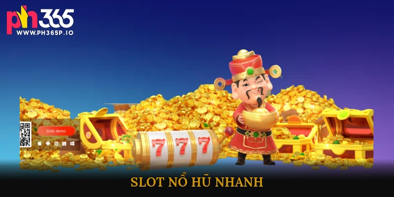 Slot Nổ Hũ Nhanh