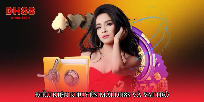 Điều kiện khuyến mãi dh88 và vai trò đối với người chơi
