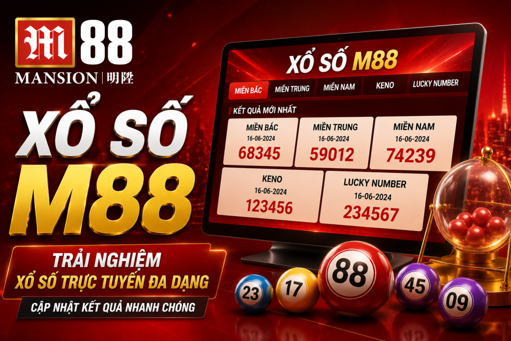 Xổ Số M88 với nhiều hình thức xổ số và bảng kết quả hiện đại